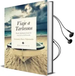 Descargar AudioLibro Viaje a Tartessos: Desde Andalucia hasta la Cuna de la Civilizaci on de Fernando Penco Valenzuela año 2013