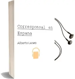 Descargar AudioLibro Corresponsal en España de Alberto Lazaro año 2013