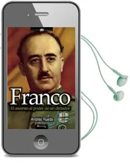 Descargar AudioLibro Franco. el Ascenso al Poder de un Dictador de Andres Rueda año 2013