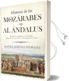 Descargar AudioLibro Historia de los Mozarabes en al Andalus de Rafael Jimenez Pedrajas año 2013