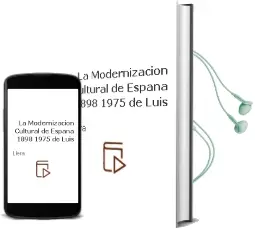 Descargar AudioLibro La Modernizacion Cultural de España 1898-1975 de Luis De Llera año 2013