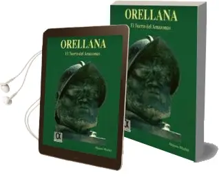 Descargar AudioLibro Orellana. el Tuerto del Amazonas de Mauro Muñiz año 2013