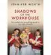 AudioLibro Shadows of the Workhouse: The Drama of Life in Postwar London de Jennifer Worth