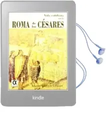 Descargar AudioLibro Vida Cotidiana en la Roma de los Cesares de Amparo Arroyo De La Fuente año 2013