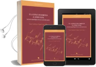 Descargar AudioLibro De la Estructura Domestica al Espacio Social: Lecturas Arqueologi cas del uso Social del Espacio de Varios Autores año 2013