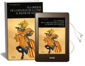 Descargar AudioLibro Els Origens de la Revolta de la Unió al Regne de Valecia de Vicent Baydal Sala año 2013