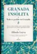 AudioLibro Granada Insolita o Todo es Posible en Granada de Alfredo Leyva