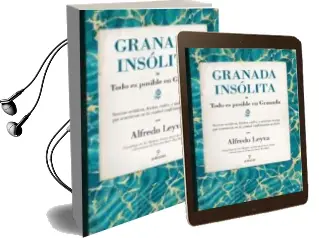 Descargar AudioLibro Granada Insolita o Todo es Posible en Granada de Alfredo Leyva año 2013