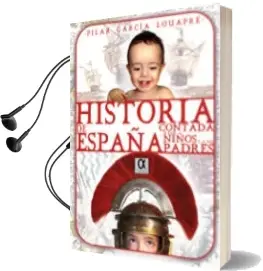 Descargar AudioLibro Historia de España Contada a los Niños y a sus Padres de Pilar Garcia Louapre año 2013