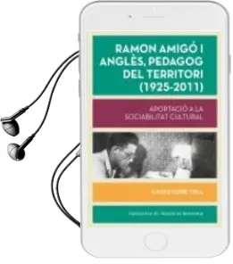 Descargar AudioLibro Ramon Amigp i Angles, Pedagog del Territori 1925-2011 de Xavier Ferre Trill año 2013