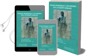 Descargar AudioLibro Senados Municipales y Decuriones en el Occidente Romano de Varios Autores año 2013