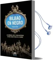 Descargar AudioLibro Bilbao en Negro: De Crimenes, Sexo y Otras Historias en una Ciuda d de Imanol Villa año 2014
