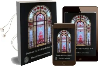 Descargar AudioLibro Diario de el Sitio de Bilbao 1874 de Manuel Maria De Gortazar año 2014