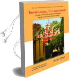 Descargar AudioLibro Entre lo Real y lo Imaginario: Estudios de Historia Moderna en ho Menaje al Prof. Leon Carlos Alvarez Santalo de Francisco Nuñez Roldan año 2014