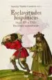 AudioLibro Esclavitudes Hispánicas (Siglos xv al Xxi): Horizontes Socioculturales de Aurelia Martin Casares