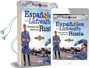 Descargar AudioLibro Españoles en la Luftwaffe. Escuadrillas Azules en Rusia de Varios Autores año 2014