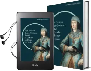 Descargar AudioLibro Isabel la Católica o el Yugo del Poder de Jose Enrique Ruiz Domenec año 2014