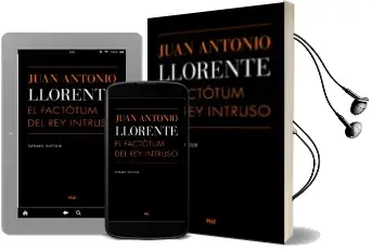 Descargar AudioLibro Juan Antonio Llorente el Factotum rey Intruso de Gerard Dufour año 2014