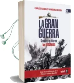 Descargar AudioLibro La Gran Guerra: Grandeza y Dolor en las Trincheras de Carlos Canales año 2014
