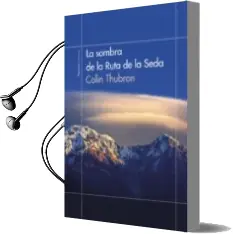 Descargar AudioLibro La Sombra de la Ruta de la Seda de Colin Thubron año 2014