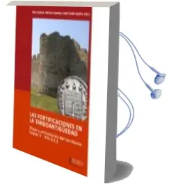 Descargar AudioLibro Las Fortificaciones en la Tardoantiguedad de Varios Autores año 2014