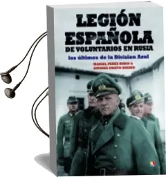 Descargar AudioLibro Legion Española de Voluntarios en Rusia de Manuel Perez Rubio año 2014