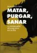 AudioLibro Matar,Purgar,Sanar de Javier Gomez Calvo