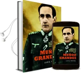 Descargar AudioLibro Muñoz Grandes: Heroe de Marruecos, General de la Division Azul de Luis E. Togores año 2014