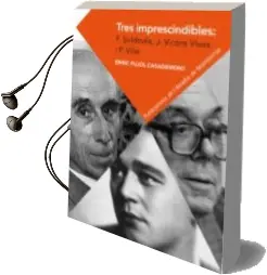 Descargar AudioLibro Tres Imprescindibles: Ferran Soldevila, Jaume Vicens Vives i Pier re Vilar. Elements per a un Cànon Historiogràfic Català de Enric Pujol I Casademont año 2014