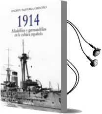 Descargar AudioLibro 1914: Aliadofilos y Germanofilos en la Cultura Española de Andreu Navarra Ordoño año 2014