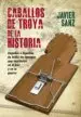 AudioLibro Caballos de Troya de la Historia: Engaños e Ingenios de Todos los Tiempos que Vencieron en el Amor y en la Guerra de Javier Sanz