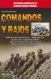 AudioLibro Comandos y Raids: Relatos de Testimonios Legendarios de las mas e Spectaculares Operaciones Especiales de la Segunda Guerra Mundial de Pere Romanillos