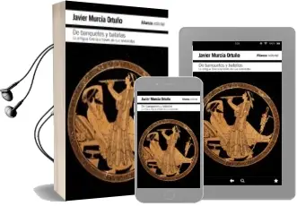 Descargar AudioLibro De Banquetes y Batallas: La Antigua Grecia a Traves de su Histori a y sus Anecdotas de Javier Murcia Ortuño año 2014