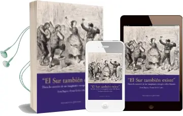 Descargar AudioLibro El sur Tambien Existe: Hacia la Creacion de un Imaginario Europeo Sobre España de Berta (Ed.) Raposo año 2014