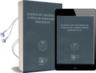 Descargar AudioLibro Elenco de Grandezas y Titulos Nobiliarios Españoles 2014 de Ampelio Alonso De Cadenas Y Lopez año 2014