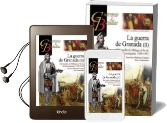 Descargar AudioLibro La Guerra de Granada (Ii): Del Asedio de Malaga al fin de la Reconquista. 1488-1492 de Francisco Martinez Canales año 2014