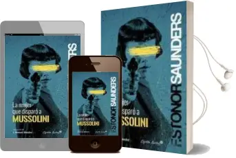 Descargar AudioLibro La Mujer que Disparo a Mussolini de Frances Stonor Saunders año 2014