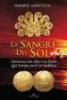 AudioLibro La Sangre del Sol: Cronicas del oro y la Plata que España Saco de America de Ramiro Montoya