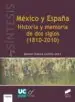 AudioLibro Mexico y España: Historia y Memoria de dos Siglos (1810-2010) de Manuel Suarez Cortina
