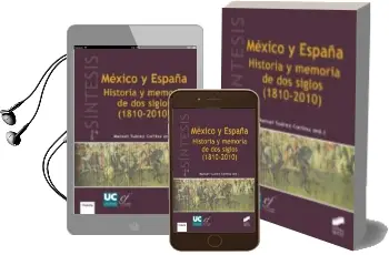 Descargar AudioLibro Mexico y España: Historia y Memoria de dos Siglos (1810-2010) de Manuel Suarez Cortina año 2014