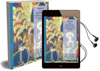 Descargar AudioLibro Mujeres de la Edad Media: Actividades Políticas, Socioeconómicas y Culturales de Maria Del Carmen Garcia Herrero año 2014