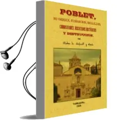 Descargar AudioLibro Poblet su Origen Fundacion Bellezas de Andres De Bofarull Y Broca año 2014