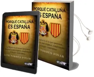 Descargar AudioLibro Porque Cataluña es España de Luis Torres Piñar año 2014