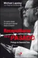 AudioLibro Reconciliarse con el Pasado: Un Camino desde la Lucha por la Libertad Hacia la Sanacion de Michael Lapsley
