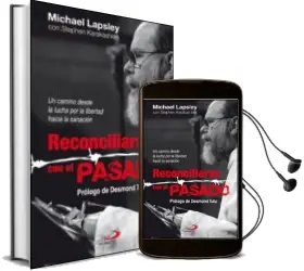 Descargar AudioLibro Reconciliarse con el Pasado: Un Camino desde la Lucha por la Libertad Hacia la Sanacion de Michael Lapsley año 2014