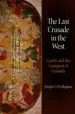 AudioLibro The Last Crusade in the West Castile and the Conquest of Granada de Joseph F. O Callaghan