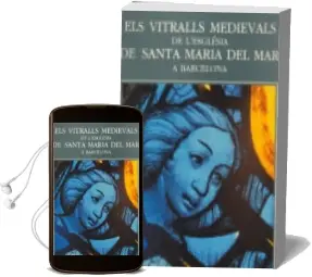 Descargar AudioLibro 1. els Vitralls de la Catedral de la seu d Urgell i de la Col·Legiata de Santa Maria de Cervera de Varios Autores año 2014