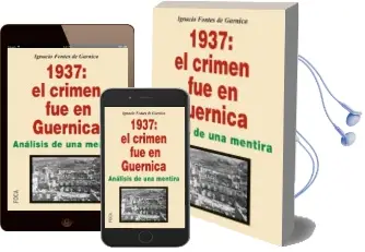 Descargar AudioLibro 1937: El Crimen fue en Guernica: Analisis de una Mentira de Ignacio Fontes De Garnica año 2014