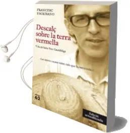 Descargar AudioLibro Descalç Sobre la Terra Vermella: Vida del Bisbe Pere Casaldaliga de Francesc Escribano Royo año 2014