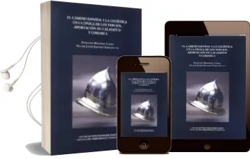 Descargar AudioLibro El Camino Español y la Logistica en la Epoca de los Tercios: Apor Tacion de Caltayud y Comarca de Fernando Martinez Lainez; Victor Javier Sanchez Tarradellas año 2014